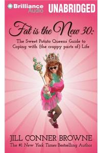 Fat Is the New 30