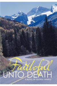 Faithful Unto Death