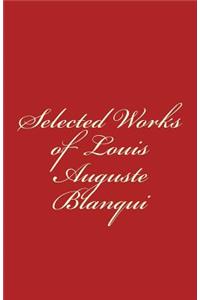 Selected Works of Louis-Auguste Blanqui