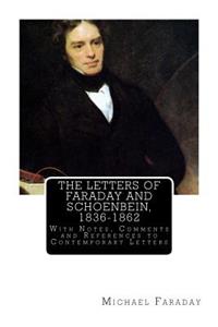 Letters of Faraday and Schoenbein, 1836-1862