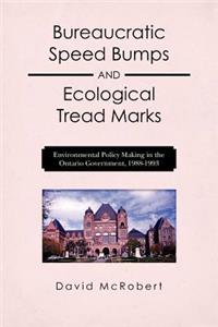 Bureaucratic Speed Bumps and Ecological Tread Marks
