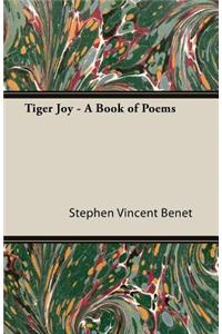 Tiger Joy - A Book of Poems