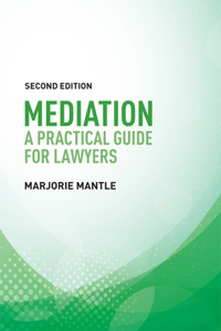 Mediation: A Practical Guide for Lawyers