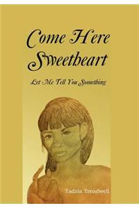 Come Here Sweetheart