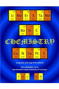Understand Basic Chemistry Concepts (Large Size & Large Print Edition)