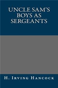 Uncle Sam's Boys as Sergeants