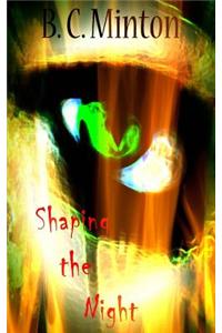 Shaping the Night