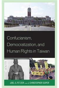 Confucianism, Democratization, and Human Rights in Taiwan