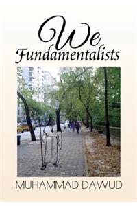 We Fundamentalists