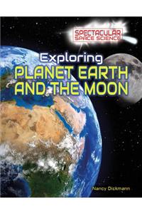 Exploring Planet Earth and the Moon