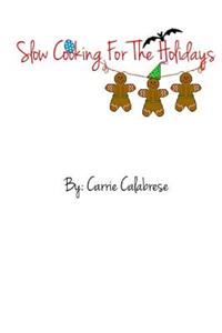 Slow Cooking For The Holidays
