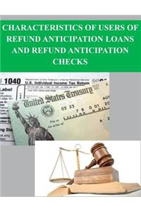 Characteristics of Users of Refund Anticipation Loans and Refund Anticipation Checks