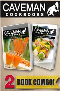 Paleo Juicing Recipes and Paleo Grilling Recipes: 2 Book Combo