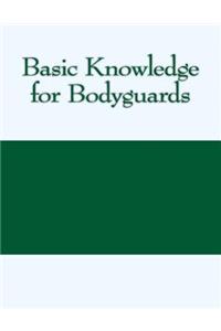 Basic Knowledge for Bodyguards