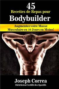 45 Recettes de Repas pour Bodybuilder