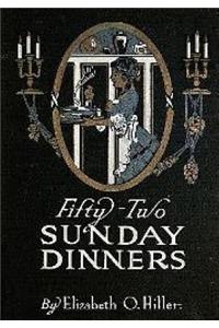 Fifty Two Sunday Dinners