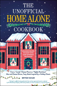The Unofficial Home Alone Cookbook