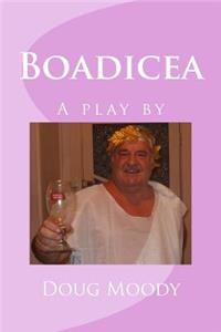 Boadicea: A Play by