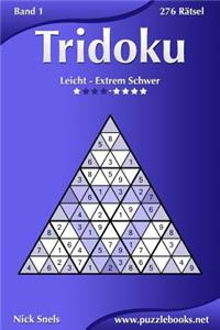 Tridoku - Leicht bis Extrem Schwer - Band 1 - 276 Rätsel
