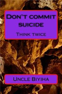 Don't commit suicide