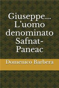 Giuseppe... l'Uomo Denominato Safnat-Paneac