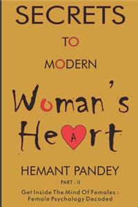 Secret to modern woman 's heart - II
