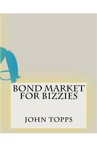 Bond Market For Bizzies