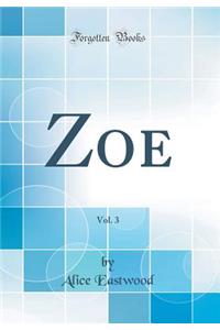 Zoe, Vol. 3 (Classic Reprint)