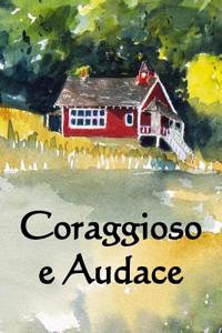Coraggioso E Audace