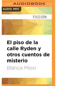 El Piso de la Calle Ryden Y Otros Cuentos de Misterio