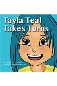 Tayla Teal Takes Turns