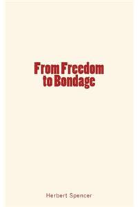From Freedom to Bondage