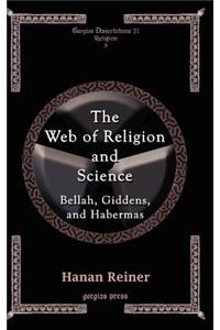 Web of Religion and Science - Bellah, Habermas and Giddens