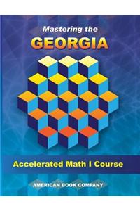 Mastering the Georgia Accelerated Math I Course