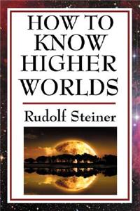 How to Know Higher Worlds