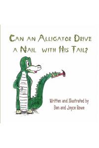 Can an Alligator Drive a Nail with His Tail?