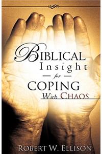 Biblical Insight for COPING WITH CHAOS