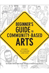 Beginner's Guide to Community-Based Arts, 2nd Edition