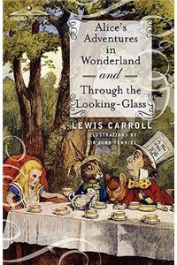 Alice's Adventures in Wonderland and Through the Looking-Glass