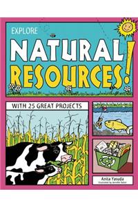 EXPLORE NATURAL RESOURCES!