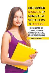 Most Common Mistakes by Non-Native Speakers of English