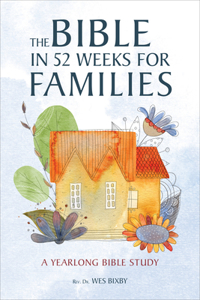 Bible in 52 Weeks for Families