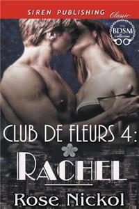 Club de Fleurs 4: Rachel (Siren Publishing Classic)