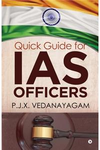 Quick Guide for IAS Officers