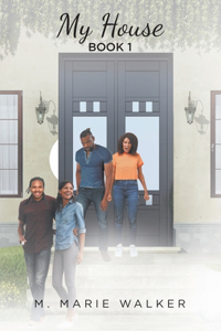My House Series, Book 1
