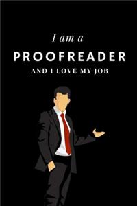I am a Proofreader and I love my job Notebook For Proofreaders