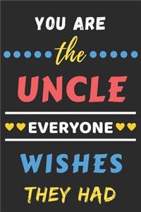 You Are The Uncle Everyone Wishes They Had