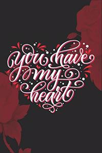 You have my heart Valentines Day gift notebook