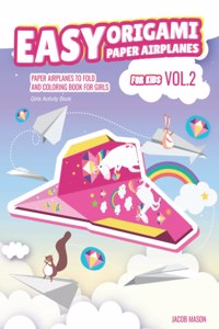 Easy Origami Paper Airplanes for Kids Vol.2