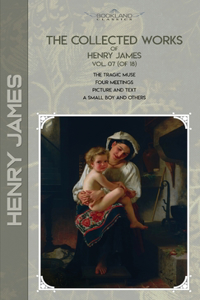 The Collected Works of Henry James, Vol. 07 (of 18)